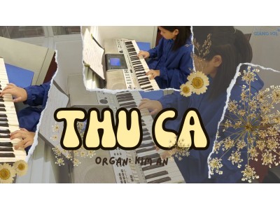 Thu Ca Organ Cover | Kim An | Lớp nhạc Giáng Sol Quận 12